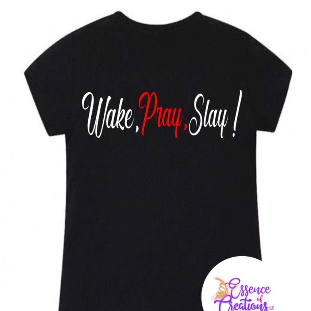 Wake, Pray, Slay tshirt